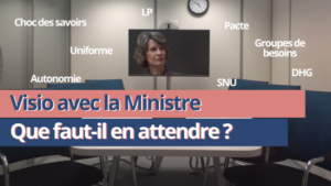 Visio avec la Ministre : que faut-il en attendre ?