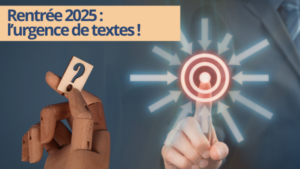 Préparer la rentrée 2025 : nous avons besoin des textes ! [23.01.2025]